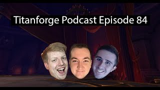 Titanforge Podcast 84 - 9.0.5 Meta Shifts