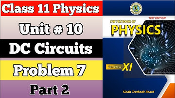 Class 11 Physics Chapter 10 DC Circuits Solved Numerical Sindh Board Part 2