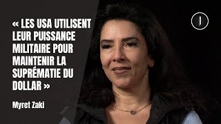 Vers la FIN de du DOLLAR? (Guerre en UKRAINE et SUPRÉMATIE OCCIDENTALE) | Myret Zaki