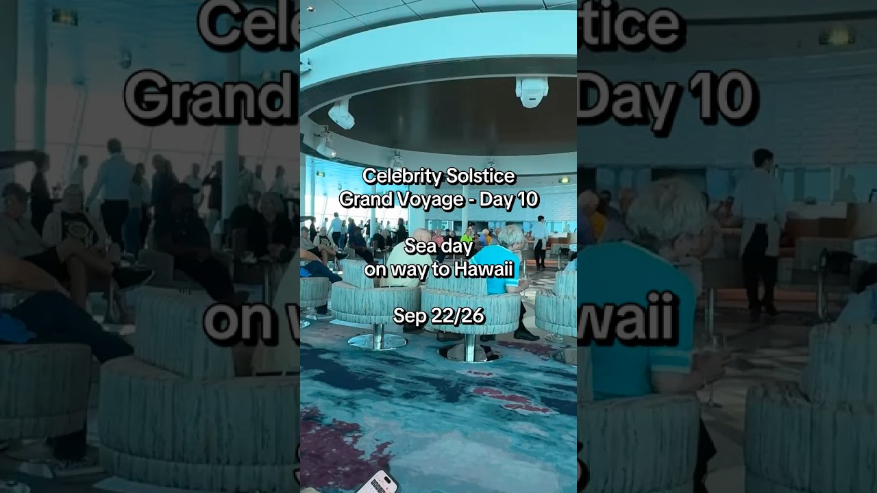 Celebrity Solstice Grand Voyage Day 10 - September 22, 2026 - sea day on way to Hawaii