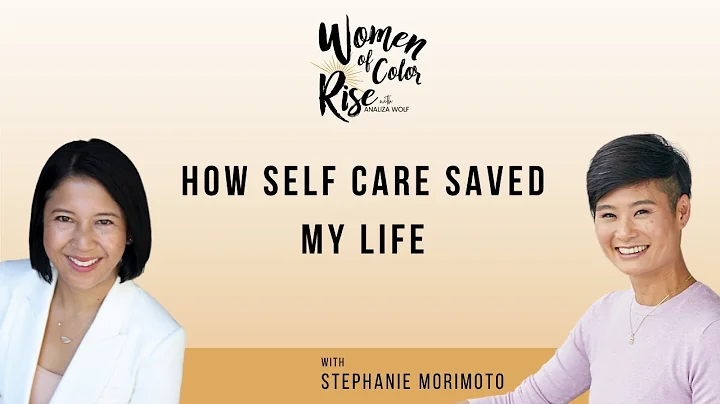 How Self Care Saved My Life, Stephanie Morimoto Ow...
