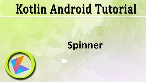 #25 Kotlin Android Tutorial | Spinner