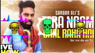 Tera Naam Chal Raha Hai || HARD REMIX || Sardar Ali || Latest Sufi Songs 2023 || DJ Gourav