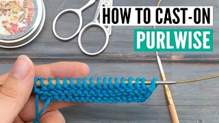 How to cast on purlwise for beginners (3 different methods!)