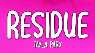 Video thumbnail of "Tayla Parx - Residue (Lyrics)"