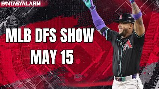 MLB DFS DraftKings Preview May 15 | MLB DFS Top Picks & Example Lineups | MLB Bets