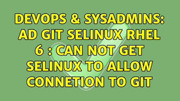 DevOps & SysAdmins: AD GIT SELinux RHEL 6 : Can not get SELinux to allow connetion to git