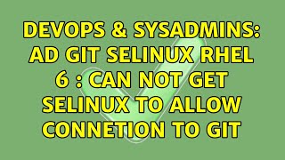 DevOps & SysAdmins: AD GIT SELinux RHEL 6 : Can not get SELinux to allow connetion to git