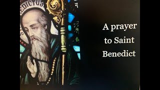 A prayer to Saint Benedict