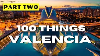 Part 2: 100 Awesome Things To Do In Valencia | Spain Travel Guide