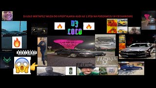 DJ LOLO MIXTAPE// MUZA DO UPIER*ALANIA AUDI A3 1.9TDI NA PODZAMCZU W CIECHANOWIE