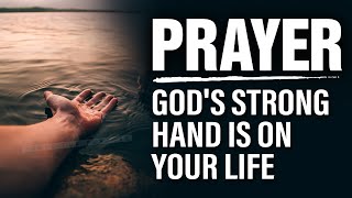 THESE PRAYERS WILL TURN YOUR LIFE AROUND | God's Hand Is Defending  and Guiding You