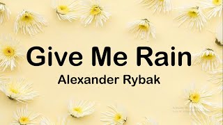 Alexander Rybak - Give Me Rain (Lyrics)