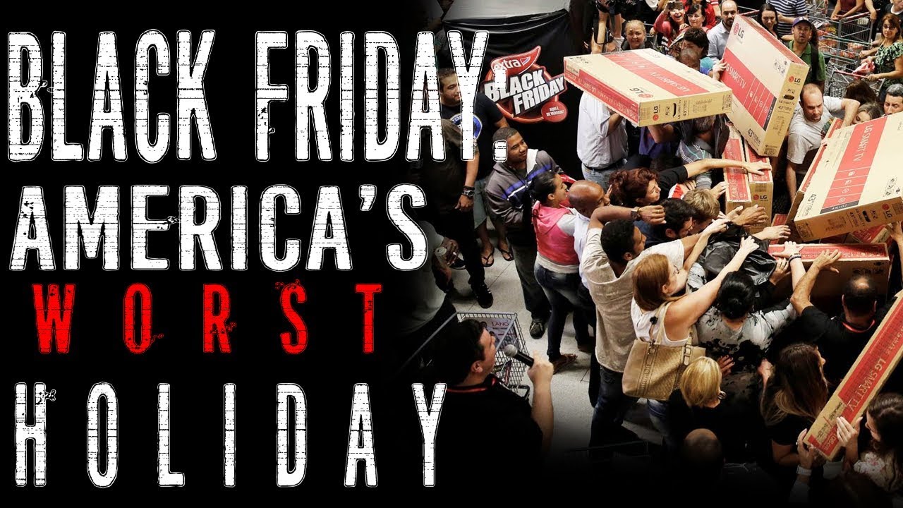Black Friday America's WORST Holiday (Video Essay 1) Mr. Davis