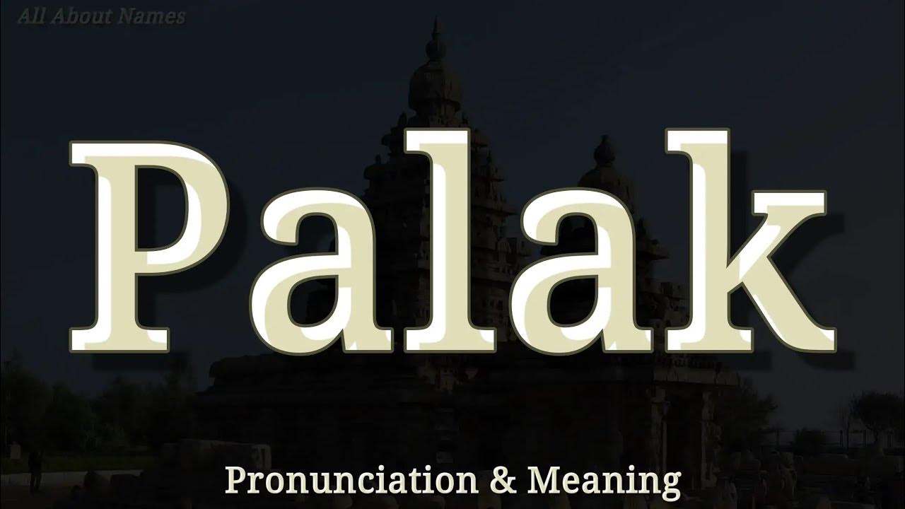 Palak Pronunciation and Meaning YouTube
