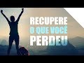 COMO RECUPERAR O QUE VOCÊ PERDEU | Palavras de Deus | Lamartine Posella