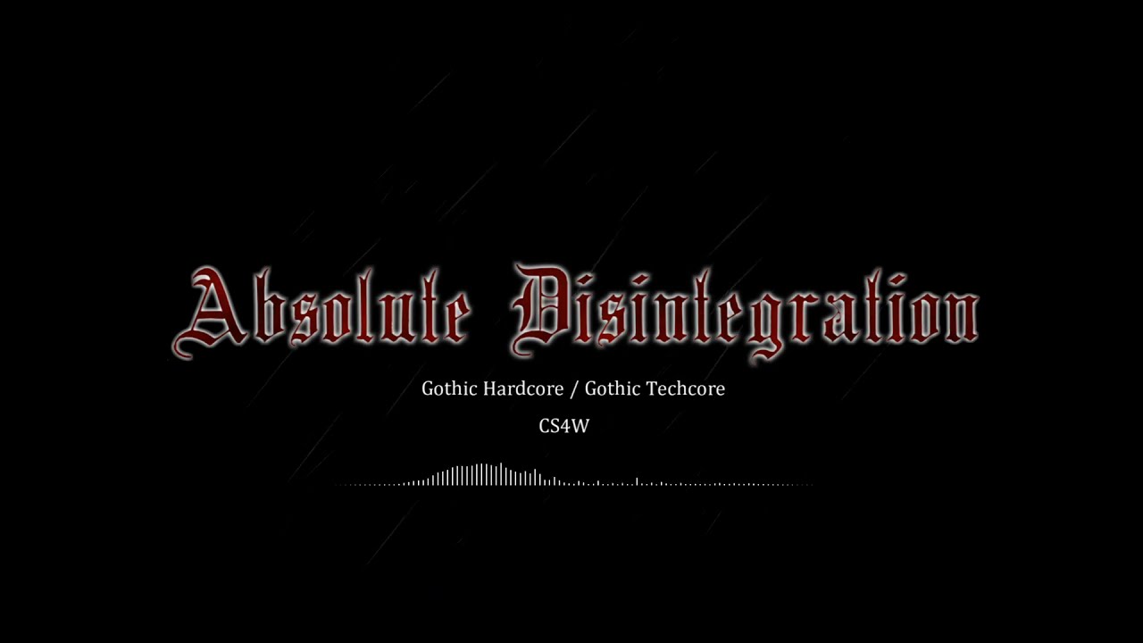 Gothic Hardcore」Absolute Disintegration - YouTube