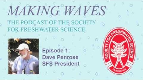 Making Waves - Ep. 1: Dave Penrose, SFS President