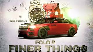 Polo G-“Finer Things”(Official Audio) .Prod by DjAyo