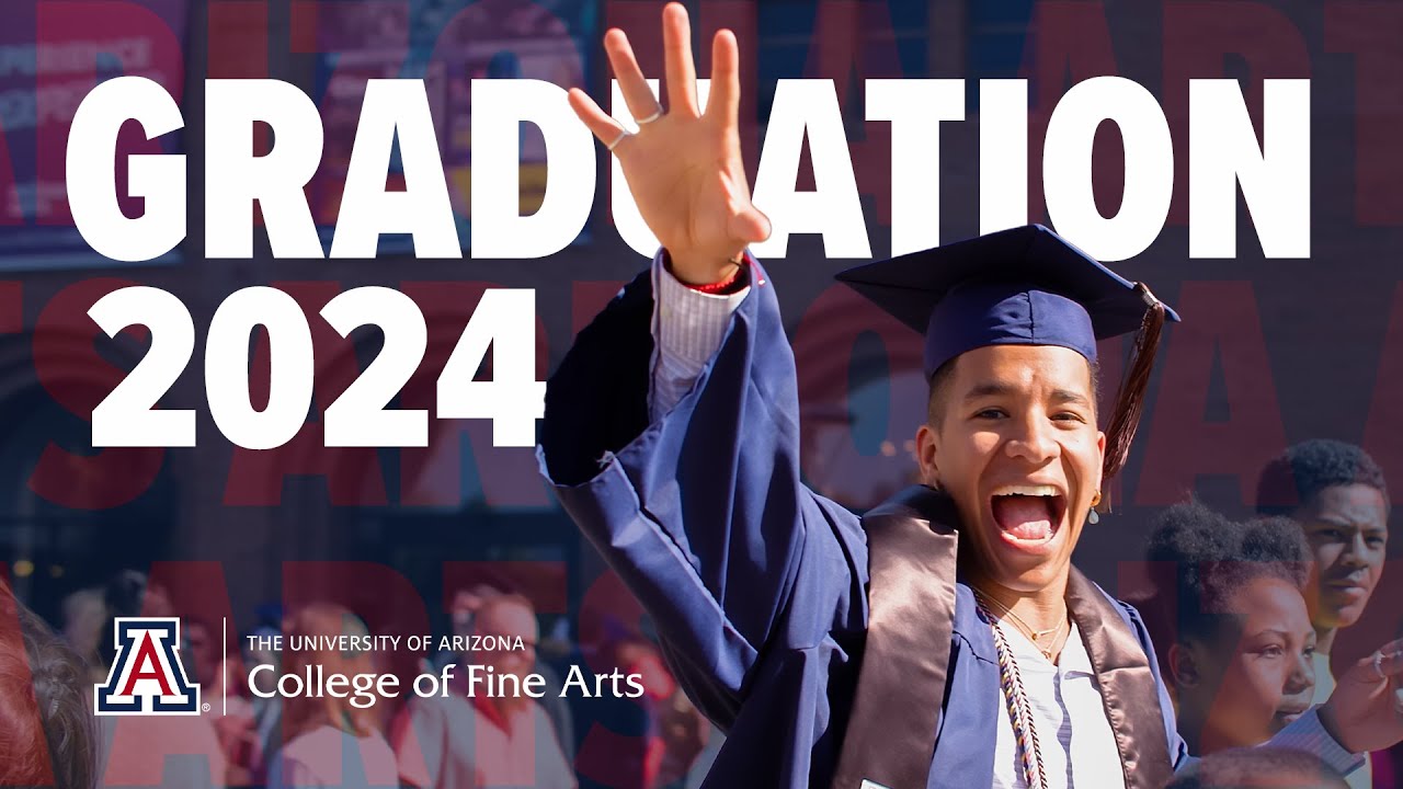 Convocation Highlights 2024 | University of Arizona College of Fine ...