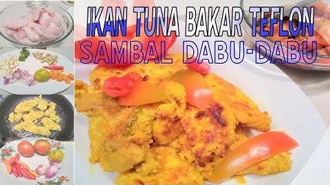 Ikan Tuna Bakar Teflon Sambal dabu-dabu