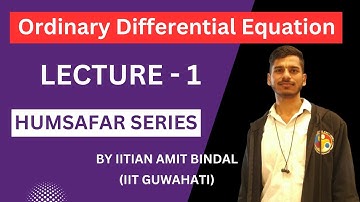 Ordinary Differential Equations - Lecture 1 | IIT JAM | HUMSAFAR SERIES