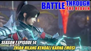 BTTH SEASON 7 EPISODE 14 Zhian hilang kendali karena emosi