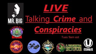 Mr Big. Talking CRIMES and CONSPIRACIES E9