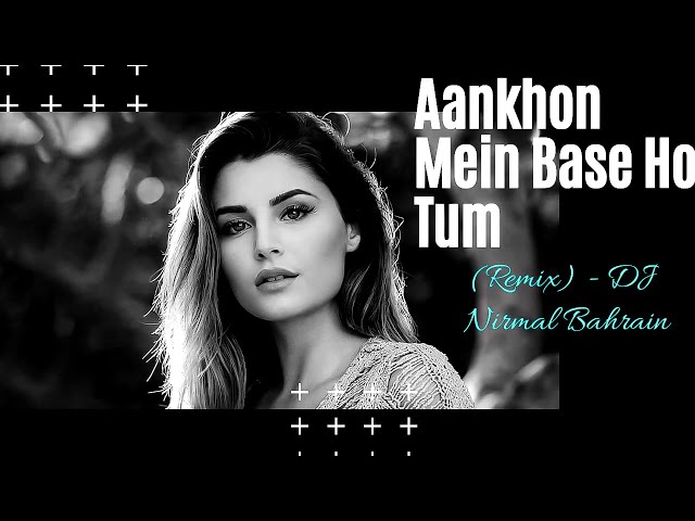 Aankhon Mein Base Ho Tum (Remix) - DJ Nirmal Bahrain |Sunil Shetty, Naseeruddin Shah special| class=