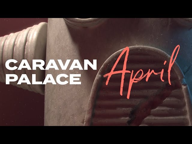 Caravan Palace - April