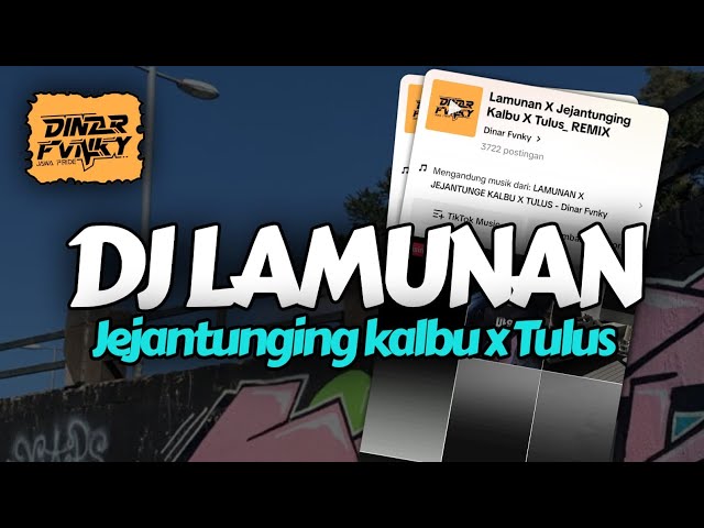 DJ LAMUNAN X JEJANTUNGING KALBU X TULUS VIRAL MENGKANE BY DINAR FVNKY class=