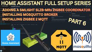 Home Assistant Setup - Part 6 - Setup Zigbee Coordinator & Zigbee2MQTT