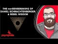 The nonsensemaking of daniel schmachtenberger  rebel wisdom