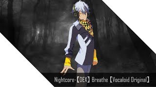 (Nightcore)【DEX】 Breathe 【Vocaloid Original】