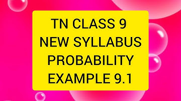 TN CLASS 9 MATHS NEW SYLLABUS PROBABILITY EXAMPLE 9.1
