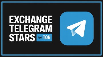 How to Exchange Telegram Stars for TON (Easy Guide 2025)