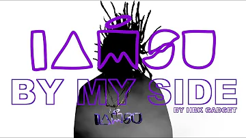 IAMSU! "By My Side" Lyric Video [By HBK GADGET]