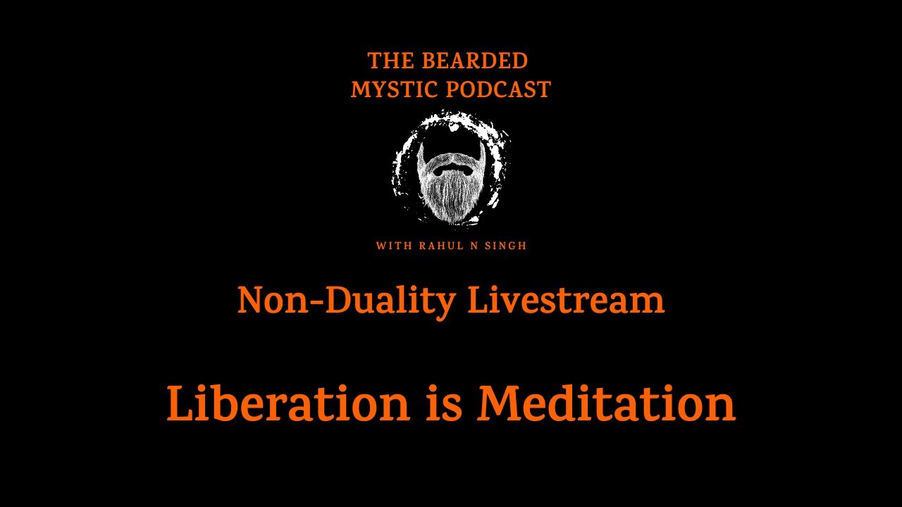 Non-Duality Live - Spiritual Discussion with The Bearded Mystic