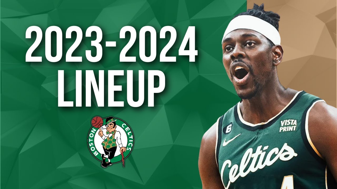 Boston celtics New updated lineup 2023-24 NBA Season 