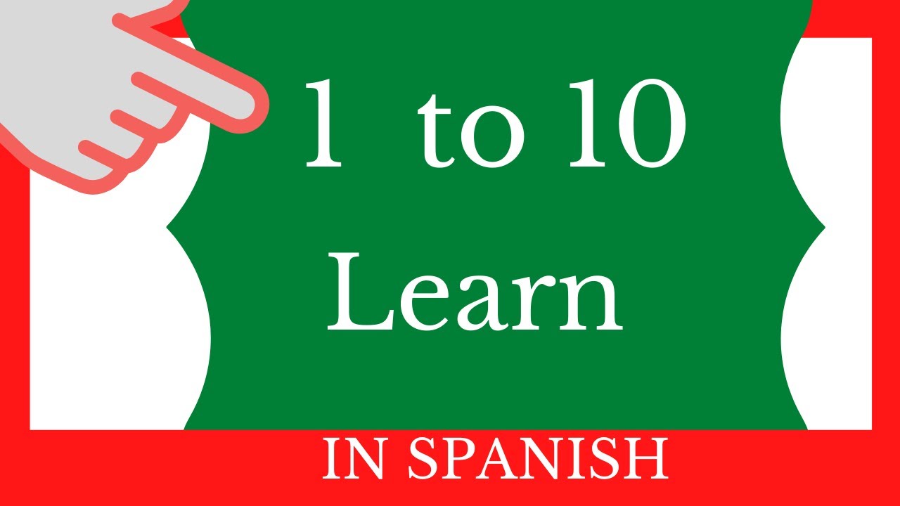  1 To 10 In SPANISH I How Do You Say I Learn Spanish YouTube