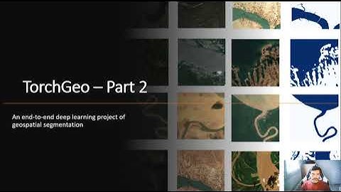 End-to-end geospatial semantic segmentation using TorchGEO (Part 2)