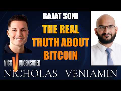 Rajat Soni Discusses The Real Truth About Bitcoin with Nicholas Veniamin