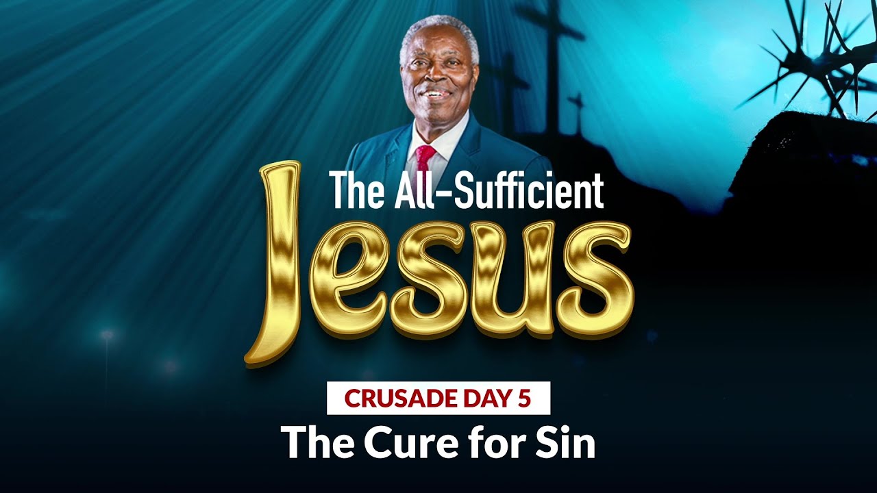 the-all-sufficient-jesus-crusade-day-5-the-cure-for-sin-pastor-w