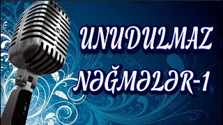 UNUDULMAZ NƏĞMƏLƏR 1