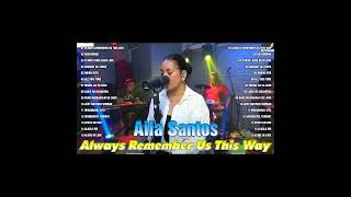 Aila Santos Nonstop Playlist 2024 || Best Cover Songs || Always Remember Us This Way, All This Time