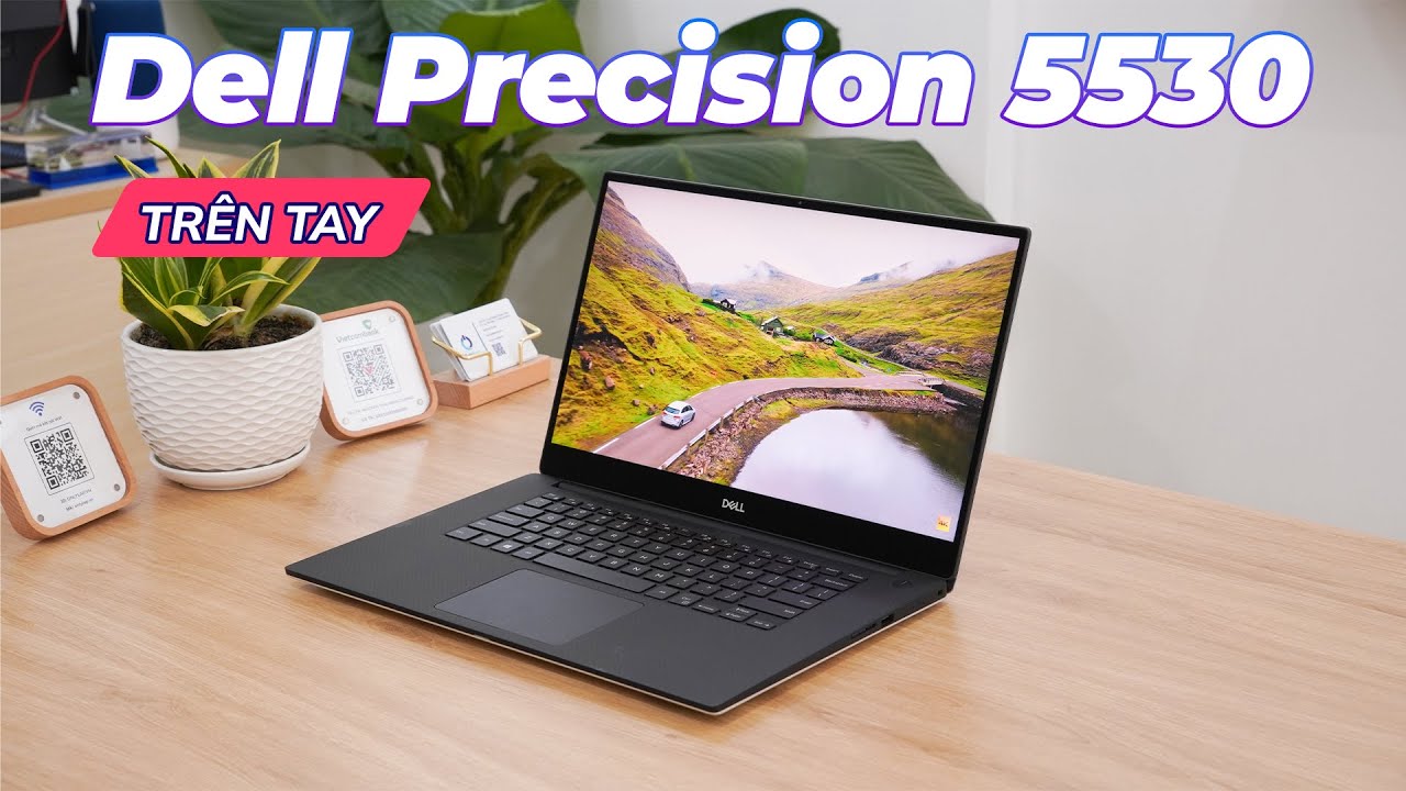 Laptop Dell Precision 5530 - Xeon | Đồ hoạ mỏng nhẹ, di động
