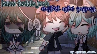 🌸Kamu Terlalu Jauh Untuk Aku Gapai/Gacha Life Indonesia{Ori by •lyorxa Offxl•}🌸