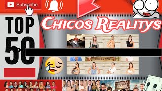 TOP 50 MEJORES ( CHICOS REALITYS ) #reality #canal13 #parati #top50