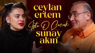 Ceylan Ertem | Sunay Akın ile İşte O Çocuk