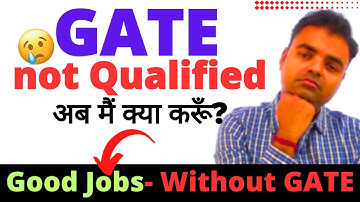 GATE not Qualified What Next Career Opportunities After BTech Without GATE, High Salary Jobs